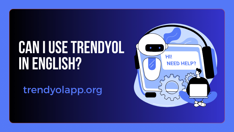 Can I Use Trendyol in English?