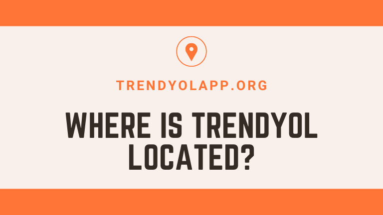 Where is Trendyol Located