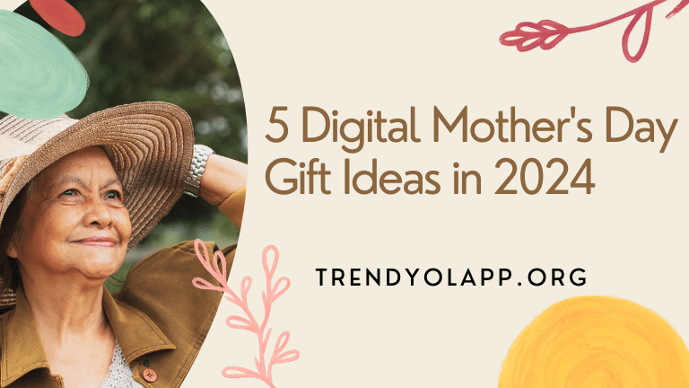 5 digital Mother's Day gift ideas in 2024